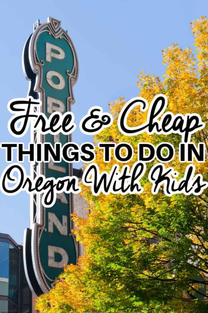 Free and cheap things to d in Oregon with kids